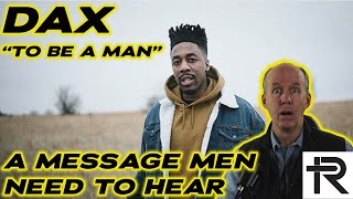 IMPORTANT IN TODAYS WORLD  PSYCHOTHERAPIST REACTS to DAX TO BE A MAN [upl. by Ahseya910]