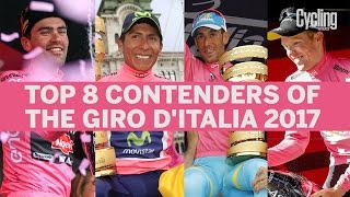 Top 8 Contenders of the Giro dItalia 2017  Cycling Weekly [upl. by Htaras444]