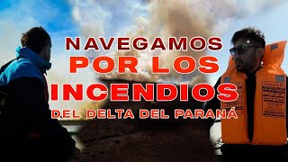 ⛵ NAVEGAMOS hacia los INCENDIOS del Delta del Paraná 🔥LeyDeHumedalesYa 🌊 [upl. by Acinat]