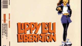 Lippy Lou  Liberation Shut Up amp Suck Mix [upl. by Blondie896]