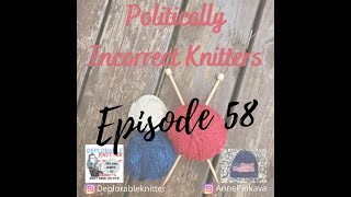 Episode 58 Knitting News and Unsafe Space [upl. by Treharne785]