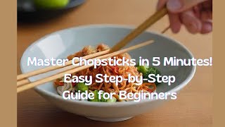 Master Chopsticks in 5 Minutes Easy StepbyStep Guide for Beginners chopsticks chinesefood [upl. by Ondrea]