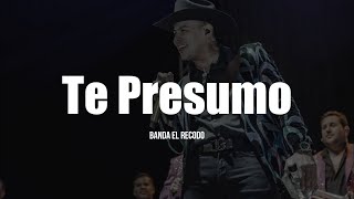 Banda El Recodo  Te Presumo LETRA [upl. by Iramohs]