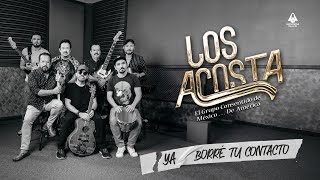 Los Acosta  Ya Borré Tu Contacto [upl. by Ayerhs]