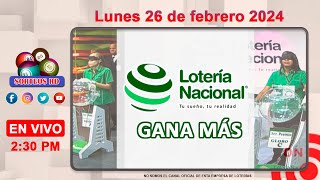 Lotería Nacional Gana Más en VIVO │ Lunes 26 de febrero 2024 – 230 PM [upl. by Graubert]