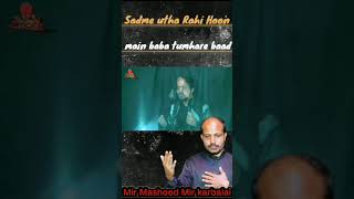 Sadme utha Rahi Hoonmain baba tumhare baad karbala subscribe labbaikyazainab [upl. by Grail300]