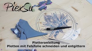 Plotteranleitung  Plotten mit Flexfolie schneiden und entgittern  PiexSu [upl. by Dagall]