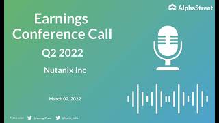 NTNX Stock  Nutanix Inc Q2 2022 Earnings Call [upl. by Kylie]