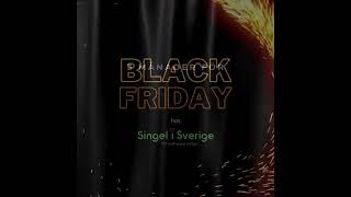 Black Friday med Singel i Sverige [upl. by Alage]