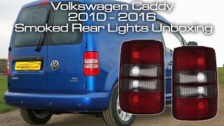 VOLKSWAGEN CADDY MK3 2010  2016 SMOKED REAR TAIL LIGHTS UNBOXING [upl. by Enneles]