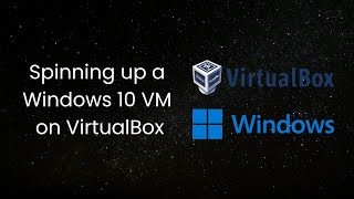 Spinning up a Windows 10 VM Virtual Machine on Oracle VirtualBox [upl. by Bibah]