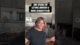 SMC SPEAKS ON GETTING DOXXED amp GETTING MARRIED❓👀🫣 [upl. by Ventre363]