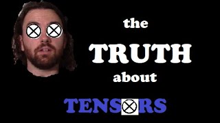 The TRUTH about tensors Part 1 [upl. by Narf]