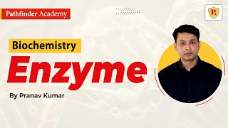 Enzyme  Biochemistry  Pranav Kumar  CSIR NET  GATE  DBT  ICMR  IIT JAM  Pathfinder Academy [upl. by Hadwyn531]