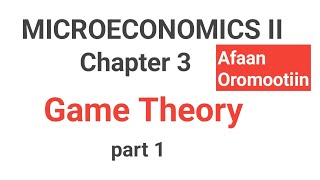 Microeconomics II Chapter 3 GAME THEORY Economics fortunoacadamy [upl. by Justine982]