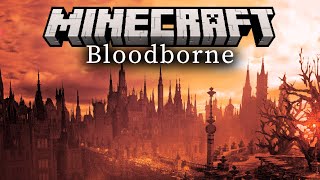 I Built Bloodborne in Minecraft [upl. by Feld]