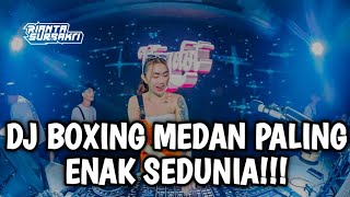 DJ BOXING MEDAN PALING ENAK SEDUNIA  SATU DISKOTIK BERGOYANG  JUNGLE DUTCH BOXING FULL BASS 2024 [upl. by Keppel]