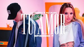 TU AMOR  LA JOAQUI DJ ALEX  E7 Video Oficial [upl. by Nibaj]