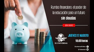 Rumbo financiero el poder de la educación para un futuro sin deudas  ForosCartera [upl. by Idnahr]