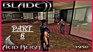 BLADE 2  WALKTHROUGH PART 6  ACID REIGN 4K 60 FPS [upl. by Gardiner]