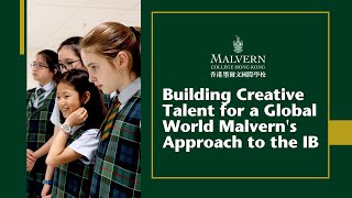 Building Creative Talent for a Global World Malverns Approach to the IB [upl. by Earlie]