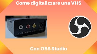 Come digitalizzare una VHS con OBS Studio [upl. by Newlin]