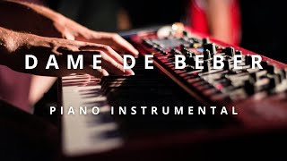 DAME DE BEBER  Instrumental de Piano  Marcos Barrientos [upl. by Rintoul]