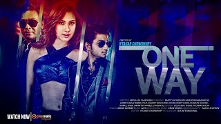 One Way  Bappy Chowdhury  Anisur Rahman Milon  Bobby  Iftakar Chowdhury  Bangla New Movie [upl. by Iniretake]