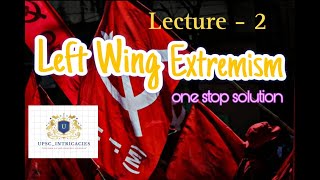 Lecture 2 Left Wing Extremism  UPSCIntricacies  for best exprience go with 15x speed [upl. by Araek355]