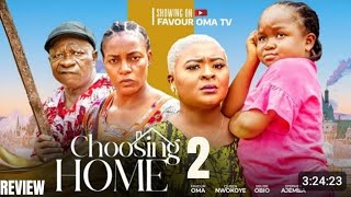 CHOOSING HOME 2 REVIEW LATEST NOLLYWOOD MOVIE REVIEW EBUBE OBIO QUEEN NWOKOYE FAVOUR OMA [upl. by Hogarth]