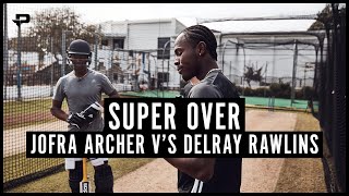 Super Over – Jofra Archer v’s Delray Rawlins [upl. by Jariv]