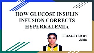 HOW GLUCOSE INSULIN INFUSION CORRECTS HYPERKALEMIA [upl. by Nador723]