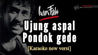 ujung aspal pondok gedeiwanfals karaoke liriklagu karaoke [upl. by Algy]