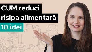 10 de idei pentru a reduce risipa alimentară [upl. by Lowenstein]