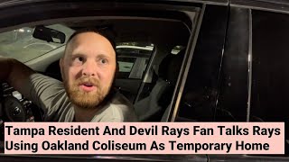 Tampa Resident And Devil Rays Fan Talks Rays Using Oakland Coliseum As Temporary Home [upl. by Dorrehs]