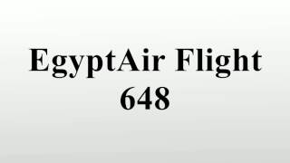 EgyptAir Flight 648 [upl. by Lachlan656]