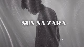 Sun na zara  official audio [upl. by Linnell695]