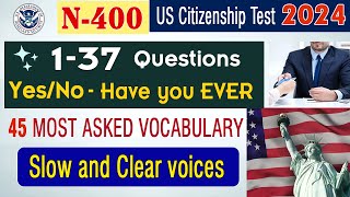 NEW N400 137 YesNo Questions with 45 Important Most Asked Vocabulary US Citizenship Interview 2024 [upl. by Yard]