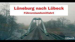 Führerstandsmitfahrt von Lüneburg nach Lübeck Hbf Germany  Train cab ride [upl. by Ardnasxela497]