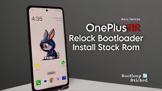 Relock Bootloader amp Install Stock ROM on OnePlus 11R or any – Fix Bricked or Bootloop Devices 🔧 [upl. by Nafis]