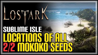 Sublime Isle All Mokoko Seeds Lost Ark [upl. by Ihcehcu136]