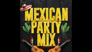 Mexican Party Mix  The Best [upl. by Etnomaj]