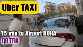 Uber TAXI 15 min to Airport DOHA 🇶🇦 Qatar [upl. by Euh]