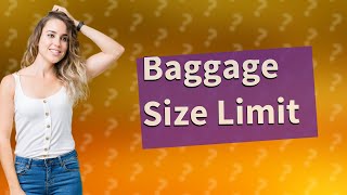 What is the baggage size for 62 in 158 cm [upl. by Kopp982]