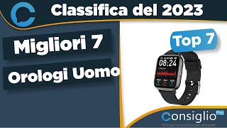 Migliori orologi uomo Top 7 del 2023 [upl. by Rebmac]