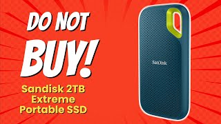 DONT BUY SanDisk 2TB Extreme Portable SSD BEFORE WATCHING THIS VIDEO 😱💔 5 Reasons [upl. by Elden]