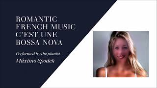 Romantic French Music Cest une Bossa Nova Piano and Instrumental Arrangements [upl. by Derriey]