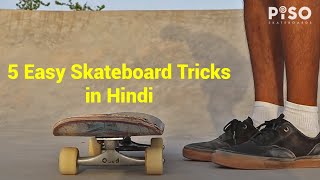 5 Easy Skateboard Tricks in Hindi  Piso Skateboards [upl. by Alad]