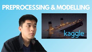 Kaggle Titanic Survival Prediction Competition Part 22  Data Preprocessing amp Modelling [upl. by Ynar]