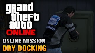 GTA Online  Mission  Dry Docking Hard Difficulty [upl. by Millie]